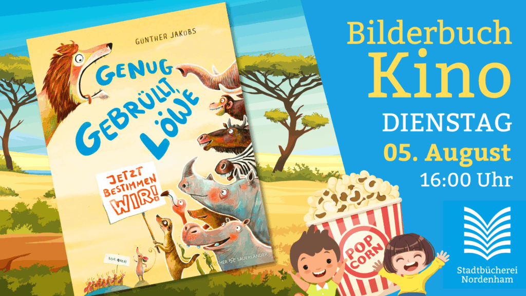 Bilderbuchkino in der Stadtbücherei Nordenham - Genug gebrüllt, Löwe (5.8. 16:00 Uhr)