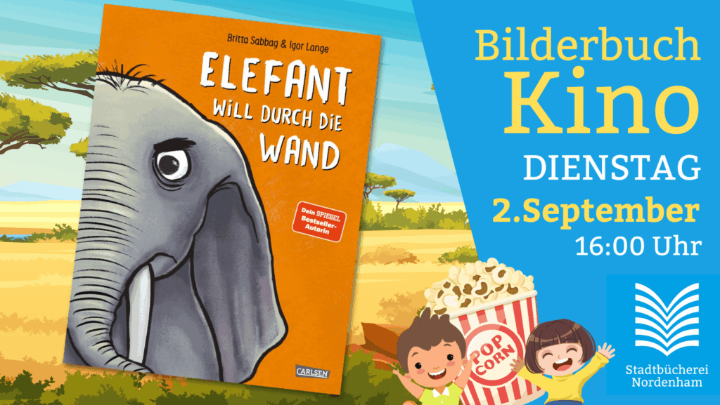 Bilderbuchkino am 2. September: Elefant will durch die Wand - Stadtbücherei Nordenham