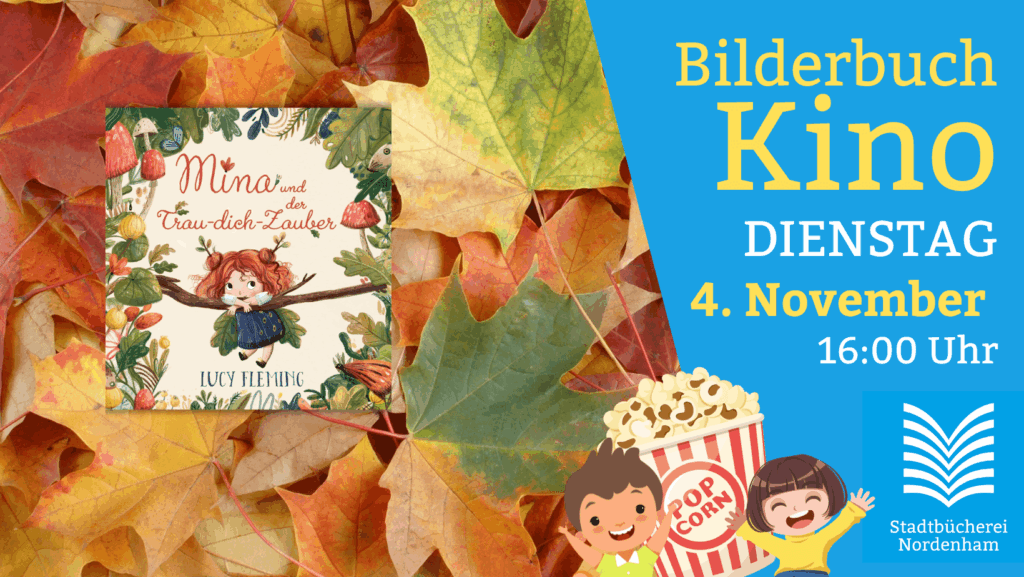 Bilderbuchkino Mina und der Trau-dich-Zauber in der Stadtbücherei Nordenham am 4.November 2025 um 16:00 Uhr.