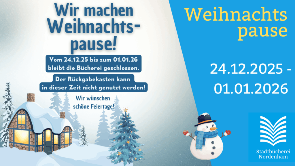 Weihnachtspause der Stadtbücherei Nordenham 24. Dezember 2025 bis einschließlich 1. Januar 2026.