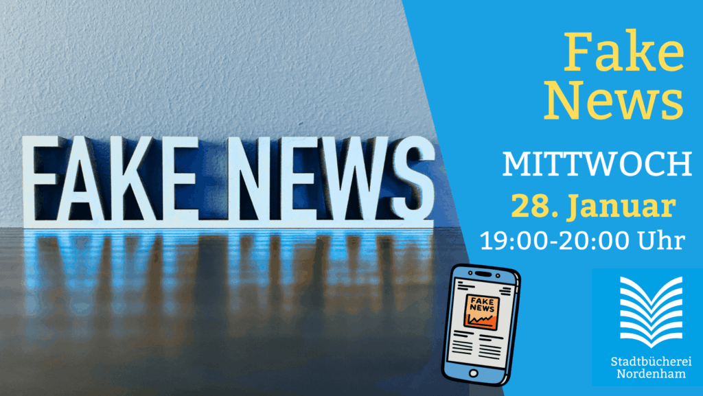 Fake News Kooperationsveranstaltung der Stadtbücherei Nordenham und dem Präventionsrat der Stadt Nordenham. 28.01.2026 19-20 Uhr. Kostenlos. Ohne Anmeldung.
