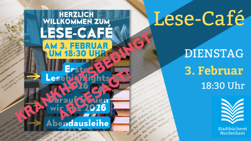 Krankheitsbedingt abgesagt! (02.02.26) Lesecafè am 03. Februar in der Stadtbücherei Nordenham um 18:30 Uhr. Kostenlos. Ohne Anmeldung.