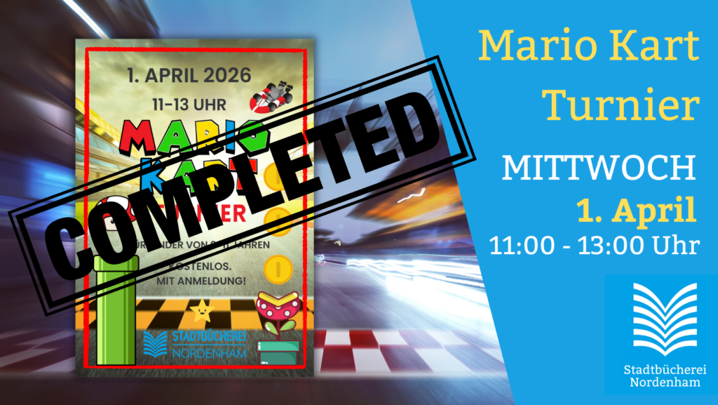 Mario Kart Turnier in der Stadtbücherei Nordenham am 1.April 2026 zwischen 11:00 und 13:00 Uhr. Anmeldung erforderlich.