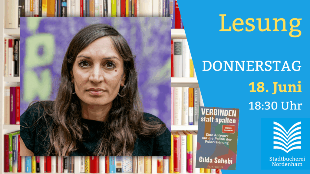 Lesung mit Gilda Sahebi. Kostenlos. Mit Anmeldung. Am 18. Juni 2026 um 18:30 in der Stadtbücherei Nordenham