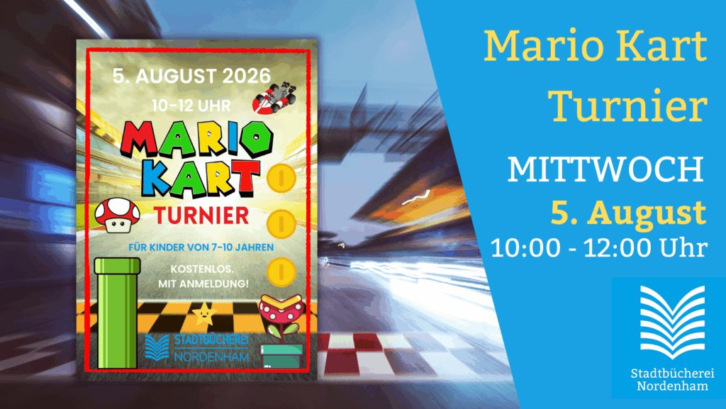 Mario Kart Turnier in der Stadtbücherei Nordenham am 5.August 2026 zwischen 10:00 und 12:00 Uhr. Anmeldung erforderlich.