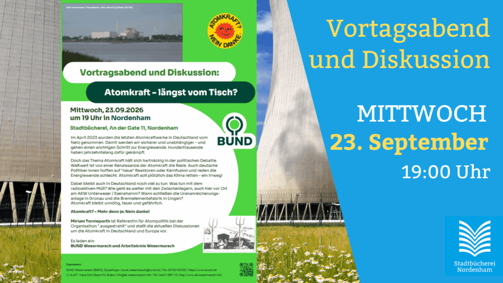 Atomkraft - längst vom Tisch Vortrag und Diskussion am 23. September 2026 um 19 Uhr.